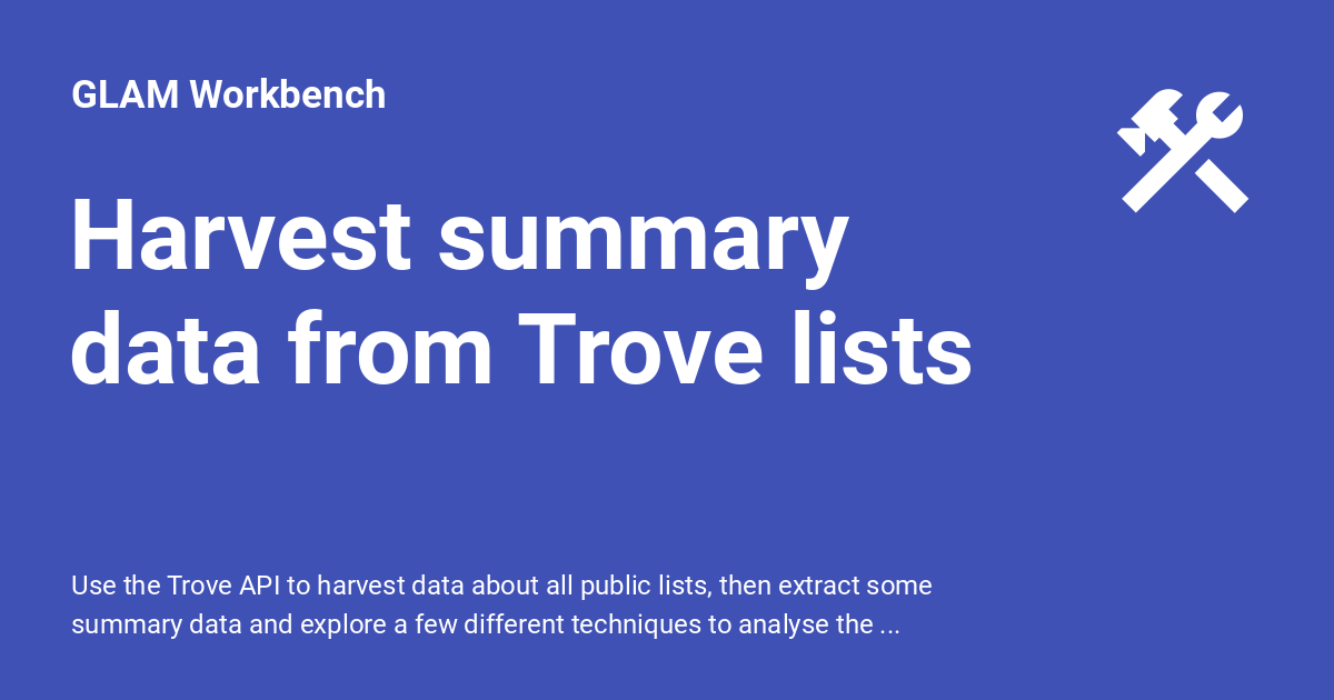 Harvest summary data from Trove lists GLAM Workbench