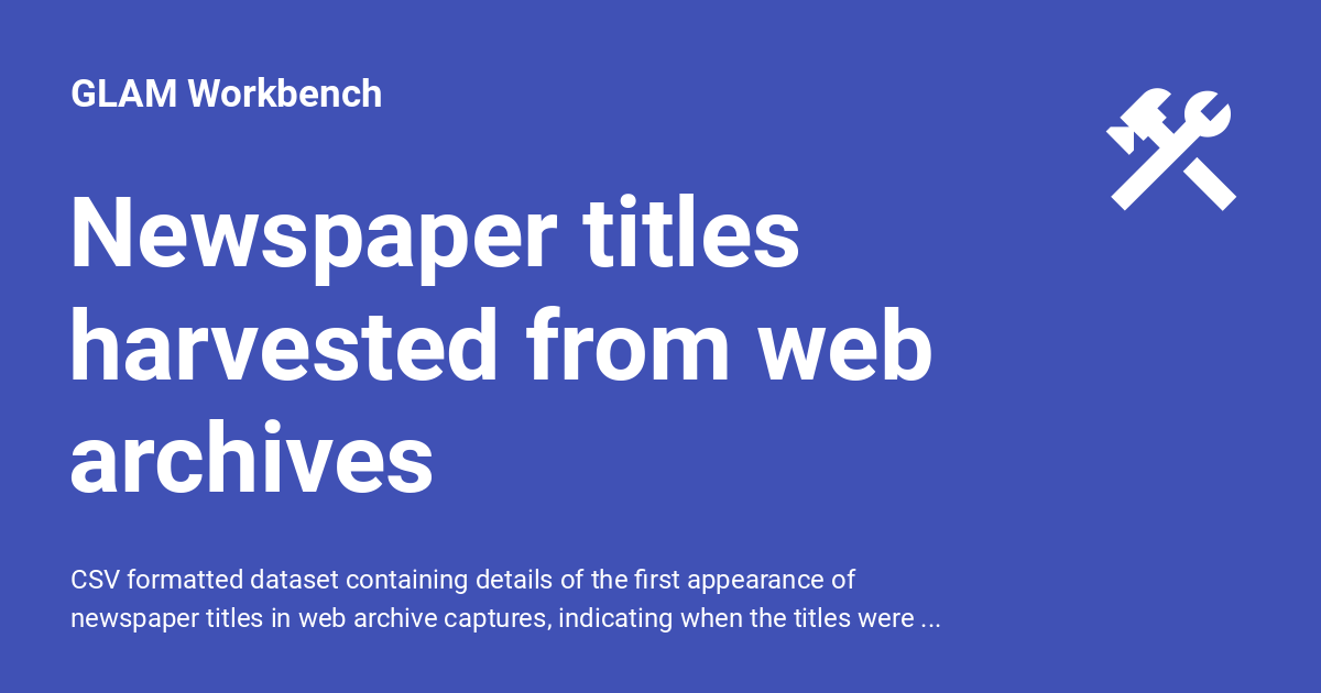 Newspaper titles harvested from web archives GLAM Workbench