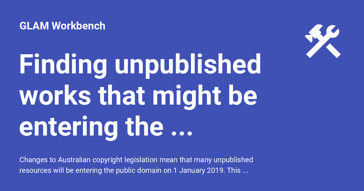 Finding unpublished works that might be entering the public domain on 1