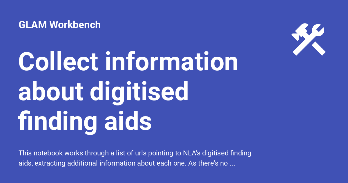 Collect information about digitised finding aids GLAM Workbench